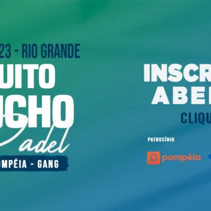 Inscrições abertas para a 2ª etapa do Circuito Gaúcho de Padel Pompéia/Gang - 2023, que acontecerá em Rio Grande nos dias 30, 01 e 02 de Julho de 2023.