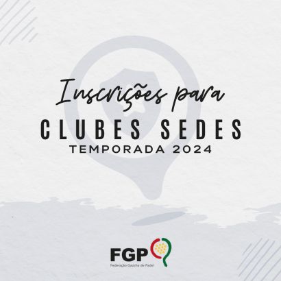 Inscrições Abertas para Clubes Sedes 2024